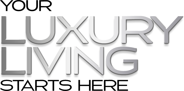 Your Luxury Living Starts Here
