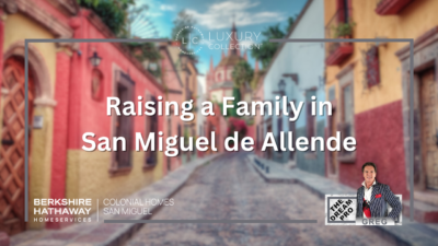 Raising a Family in San Miguel de Allende